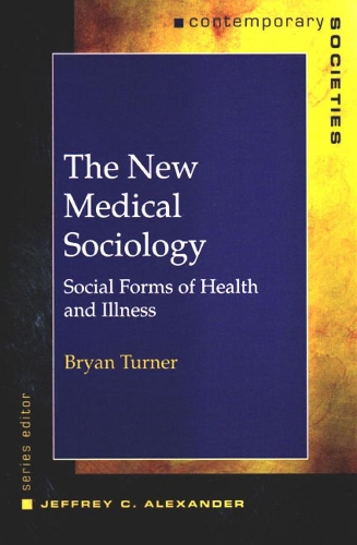 Бумажная книга «The New Medical Sociology: Social Forms of Health and Illness», автор Брайан С. Тернер - фото №1