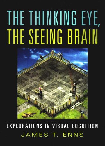 Бумажная книга «The Thinking Eye, the Seeing Brain: Explorations in Visual Cognition», автор Джеймс Т. Эннс - фото №1