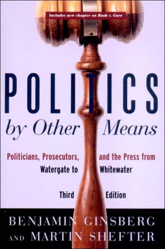 Бумажная книга «Politics by Other Means: Politicians, Prosecutors, and the Press from Watergate to Whitewater», автор Мартин Шефтер - фото №1