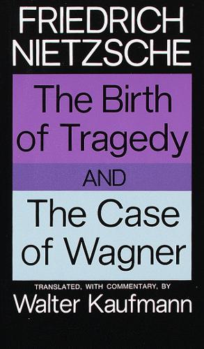 [object Object] «The Birth of Tragedy and The Case of Wagner», автор Фридрих Ницше - фото №1