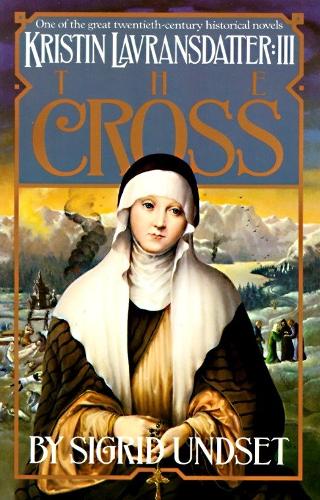 Бумажная книга «The Cross: Kristin Lavransdatter, Vol. 3», автор Сигрид Унсет - фото №1