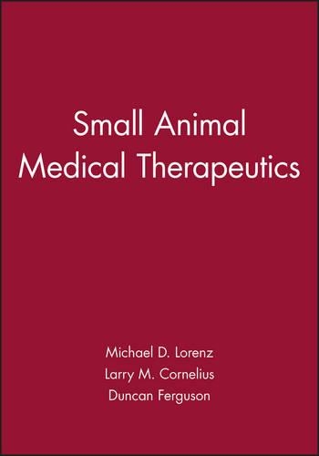 Бумажная книга «Small Animal Medical Therapeutics», авторов Дункан Фергюсон, Ларри М. Корнелиус, Майкл Д. Лоренц - фото №1