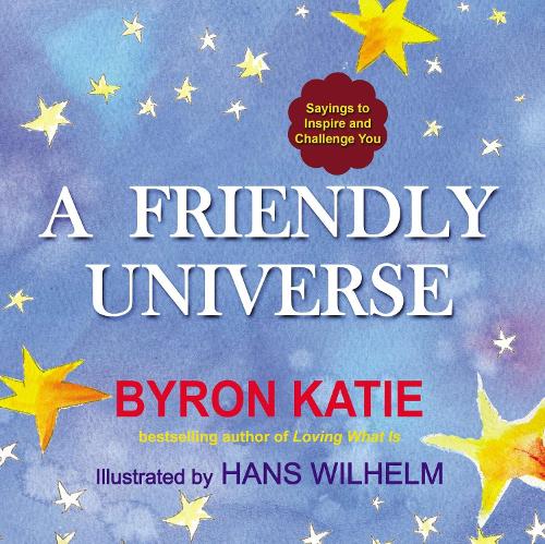 Паперова книга «Friendly Universe: Sayings to Inspire and Challenge You», автор Байрон Кейті - фото №1