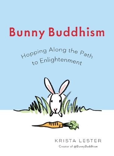 Паперова книга «Bunny Buddhism: Hopping Along the Path to Enlightenment», автор Кріста Лестер - фото №1