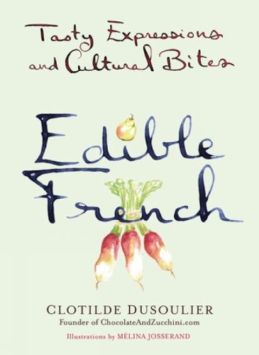Бумажная книга «Edible French: Tasty Expressions and Cultural Bites» - фото №1