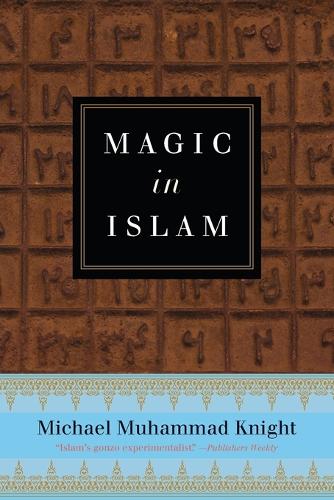 Бумажная книга «Magic in Islam», автор Майкл Мухаммед Найт - фото №1
