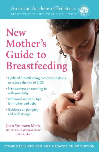 Бумажная книга «The American Academy of Pediatrics New Mother's Guide to Breastfeeding (Revised Edition): Completely Revised and Updated Third Edition», автор Джоан Янгер Мик - фото №1