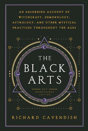 Паперова книга «Black Arts: An Absorbing Account of Witchcraft, Demonology, Astrology and Other Mystical Practices Throughout the Ages», автор Річард Кавендіш - фото №1