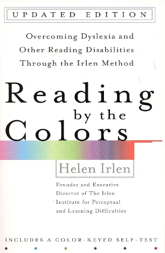Паперова книга «Reading by the Colors: Overcoming Dyslexia and Other Reading Disabilities Through the Irlen Method», автор Хелен Ірлен - фото №1