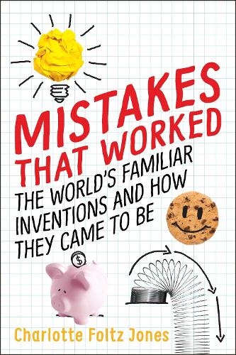 Бумажная книга «Mistakes That Worked: The World's Familiar Inventions and How They Came to Be», автор Шарлотта Фольц Джонс - фото №1
