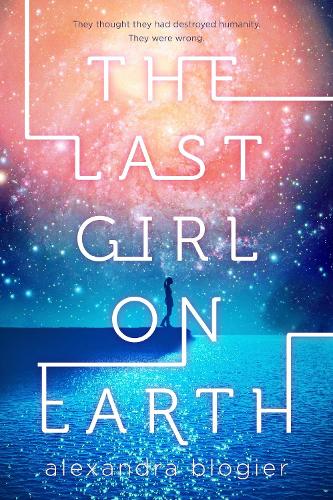 Бумажная книга «Last Girl on Earth», автор Александра Блогьер - фото №1