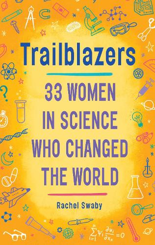 Бумажная книга «Trailblazers: 33 Women in Science Who Changed the World», автор Рэйчел Сваби - фото №1