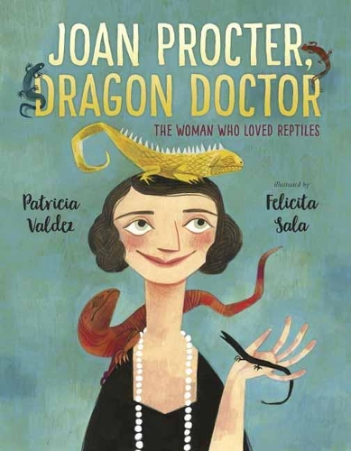 Бумажная книга «Joan Procter, Dragon Doctor: The Woman Who Loved Reptiles», авторов Фелисита Сала, Патриция Вальдес - фото №1