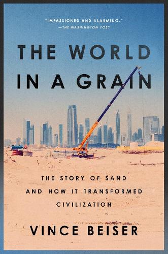 Паперова книга «The World In A Grain: The Story of Sand and How It Transformed Civilization», автор Вінс Бейзер - фото №1