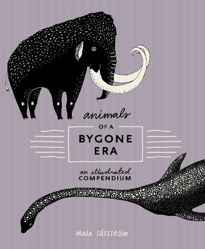 Бумажная книга «Animals of a Bygone Era: An Illustrated Compendium», автор Майя Сэфстрём - фото №1