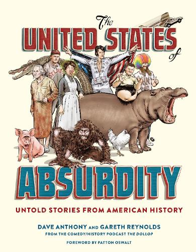 Бумажная книга «The United States of Absurdity: Untold Stories from American History», авторов Дэйв Энтони, Гарет Рейнольдс - фото №1
