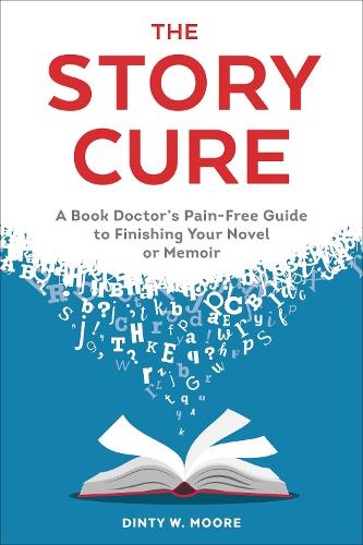 Paper book «The Story Cure: A Book Doctor's Pain-Free Guide to Finishing Your Novel or Memoir», author Dinty W. Moore - фото №1