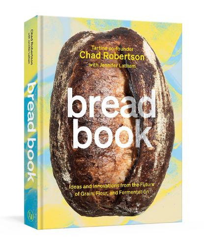 Бумажная книга «Bread Book: Ideas and Innovations from the Future of Grain, Flour, and Fermentation», автор Чед Робертсон - фото №1