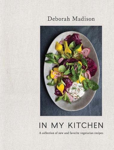 Бумажная книга «In My Kitchen: A Collection of New and Favorite Vegetarian Recipes [A Cookbook]», автор Дебора Мэдисон - фото №1