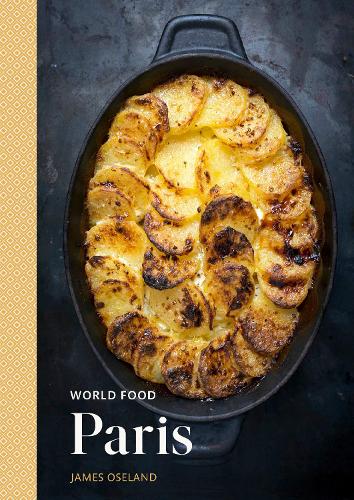 Паперова книга «World Food: Paris: Heritage Recipes for Classic Home Cooking», автор Джеймс Оселанд - фото №1