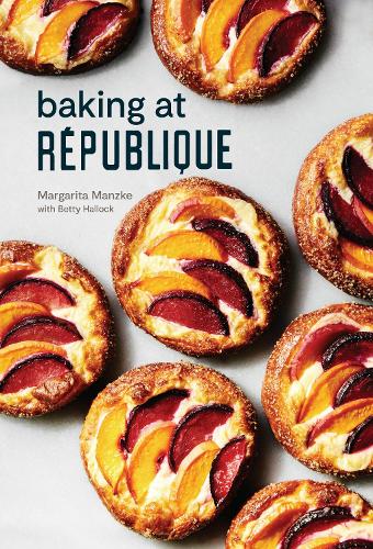 Бумажная книга «Baking at République: Masterful Techniques and Recipes», автор Маргарита Манцке - фото №1