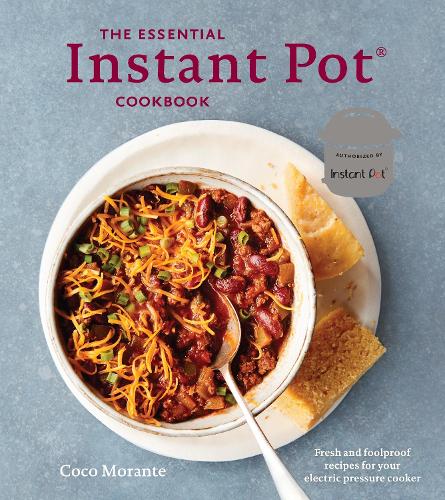 Бумажная книга «The Essential Instant Pot Cookbook: Fresh and Foolproof Recipes for Your Electric Pressure Cooker», автор Коко Моранте - фото №1