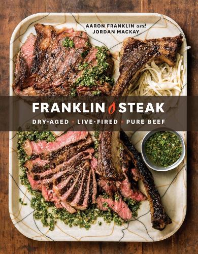 Бумажная книга «Franklin Steak: Dry-Aged. Live-Fired. Pure Beef», авторов Аарон Франклин, Джордан Маккей - фото №1