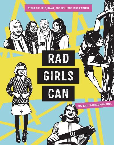 Бумажная книга «Rad Girls Can: Stories of Bold, Brave, and Brilliant Young Women», авторов Кейт Шатц, Мириам Кляйн Шталь - фото №1