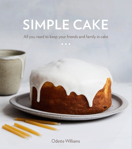 Бумажная книга «Simple Cake: All You Need to Keep Your Friends and Family in Cake», автор Одетт Уильямс - фото №1