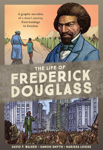 Бумажная книга «The Life of Frederick Douglass: A Graphic Narrative of a Slave's Journey from Bondage to Freedom», автор Дэвид Ф. Уокер - фото №1