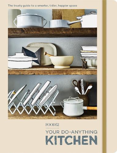 Бумажная книга «FOOD52 Your Do-Anything Kitchen», автор Редакторы "Food52" - фото №1