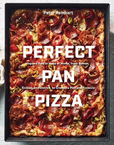 Бумажная книга «Perfect Pan Pizza: Detroit, Roman, Sicilian, Foccacia, and Grandma Pies to Make at Home», автор Питер Рейнхарт - фото №1