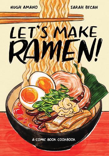 Бумажная книга «Let's Make Ramen!: A Comic Book Cookbook», авторов Хью Амано, Сара Бекан - фото №1