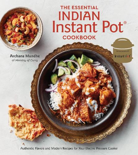 Бумажная книга «The Essential Indian Instant Pot Cookbook: Authentic Flavors and Modern Recipes for Your Electric Pressure Cooker», автор Арчана Мундхе - фото №1