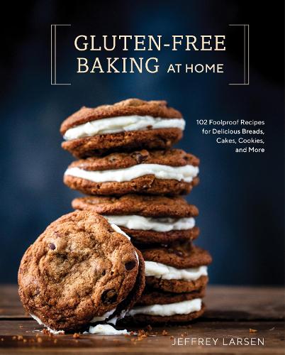 Бумажная книга «Gluten-Free Baking At Home: 113 Never-Fail, Totally Delicious Recipes for Breads, Cakes, Cookies, and More», автор Джеффри Ларсен - фото №1