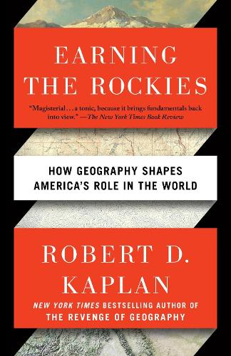 Бумажная книга «Earning the Rockies: How Geography Shapes America's Role in the World», автор Роберт Д. Каплан - фото №1