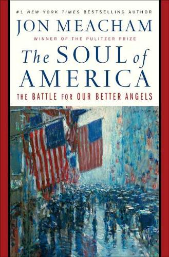 Бумажная книга «The Soul of America: The Battle for Our Better Angels», автор Джон Мичем - фото №1