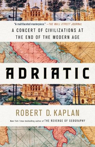Бумажная книга «Adriatic: A Concert of Civilizations at the End of the Modern Age», автор Роберт Д. Каплан - фото №1