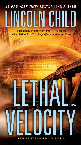 Паперова книга «Lethal Velocity (Previously published as Utopia): A Novel», автор Лінкольн Чайлд - фото №1
