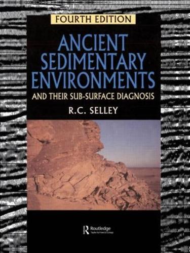 Бумажная книга «Ancient Sedimentary Environments: And Their Sub-surface Diagnosis», автор Ричард К. Селли - фото №1