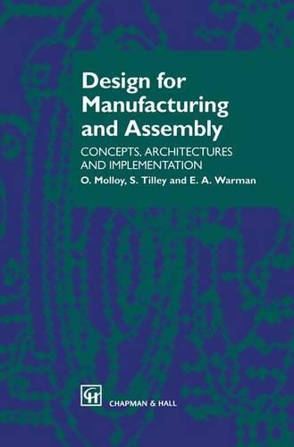 Бумажная книга «Design for Manufacturing and Assembly: Concepts, architectures and implementation», авторов Э.А. Уорман, О. Моллой, С. Тилли - фото №1