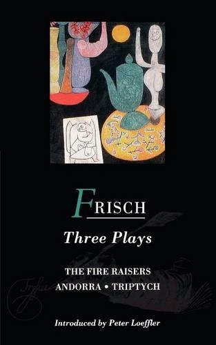 Бумажная книга «Frisch Three Plays: Fire Raisers; Andorra; Triptych» - фото №1