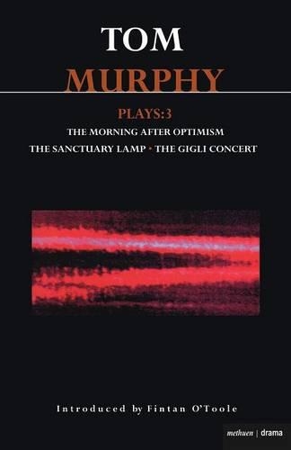 Бумажная книга «Murphy Plays: 3: The Morning After Optimism; The Sanctuary Lamp; The Gigli Concert», автор Том Мерфи - фото №1