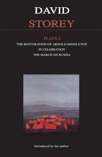 Бумажная книга «Storey Plays: 2: Restoration of Arnold Middleton; In Celebration; March on Russia», автор Дэвид Стори - фото №1