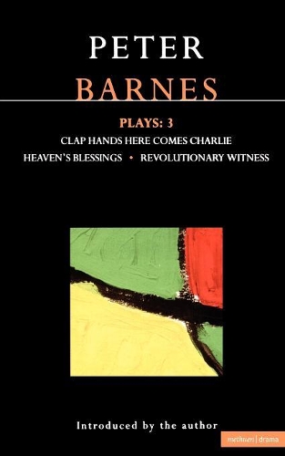 Бумажная книга «Barnes Plays: 3: Clap Hands; Heaven's Blessings; Revolutionary Witness», автор Питер Барнс - фото №1
