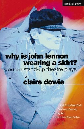 Бумажная книга «Why Is John Lennon Wearing a Skirt?: and Other Stand-up Theatre Plays», автор Клэр Доуи - фото №1
