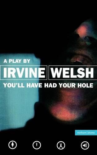 Паперова книга «You'll Have Had Your Hole», автор Ірвін Уелш - фото №1