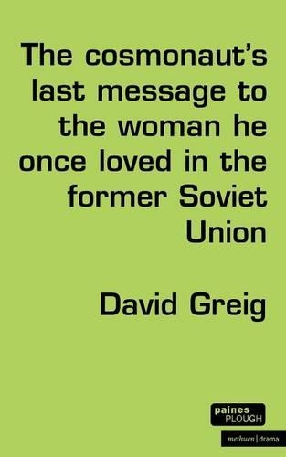 Бумажная книга «The Cosmonaut’s Last Message to the Woman He Once Loved in the Former Soviet Union», автор Дэвид Грейг - фото №1