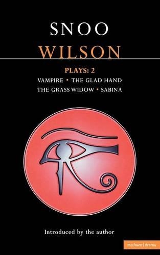 Бумажная книга «Wilson Plays: 2: Vampire; The Glad Hand; The Grass Widow; Sabina», автор Сну Уилсон - фото №1