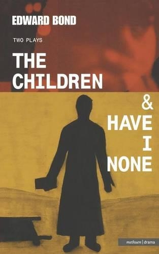 Паперова книга «The Children & Have I None», автор Едвард Бонд - фото №1